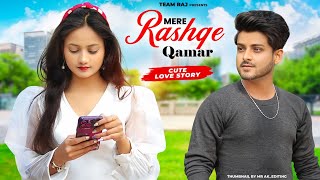 Mere Rashke Qamar | Junaid Asghar | Cute Love Story | Ft.Ruhi & Kingshuk | Team Raj Presents