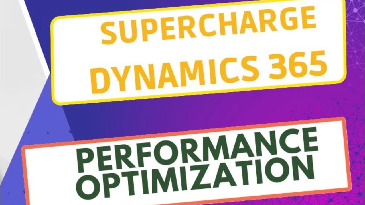 Performance Optimization In Microsoft Dynamics 365 - YouTube