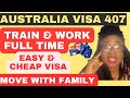 MOVE TO AUSTRALIA WITH VISA 407, EASY & CHEAP WAY TO LAND IN AUSTRALIA IN 7 DAYS