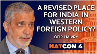 Ofir Haivry | A Revised Place for India in Western Foreign Policy? | NatCon 4