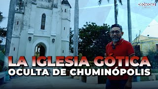 La iglesia gótica oculta de Chuminópolis / La historia de Chuminópolis