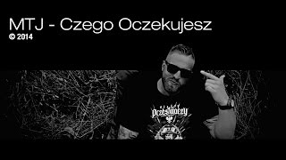 MTJ - Czego Oczekujesz