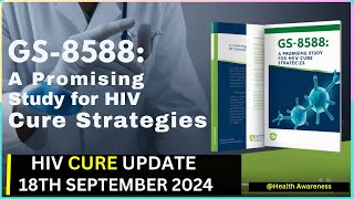 GS-8588: A Promising Study for HIV Cure Strategies #healthawareness