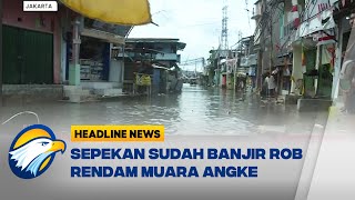 [HEADLINE NEWS, 21/12] Banjir Rob Masih Rendam Muara Angke, Warga Memilih Bertahan