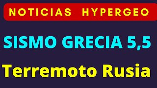 ALERTA SISMICA Reporte Terremoto Rusia Sismo Grecia y Temblor  Chile  ⚠️ NOTICIAS HYPERGEO hyper333