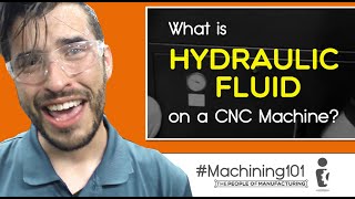 What is HYDRAULIC FLUID on a CNC Machine? | MACHINING 101 | Ep. 107 | The people of Manufacturing