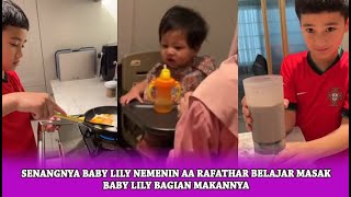 Senangnya Baby Lily Nemenin AA Rafathar Belajar Masak, Baby Lily Bagian Makannya