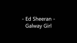 Ed Sheeran - Galway Girl Lyrics