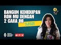 CARA MEMBANGUN KEHIDUPAN ROHANIMU | PS. DEBORA KRISTANTO