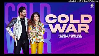 Cold War  Full Video  Khushi Pandher ft Deepak Dhillon  Mahi Sharma  Latest Punjabi Songs 2022