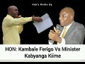 Hon Kabyanga Vs Hon Ferigo  Kitokota Seb'z Media Ug
