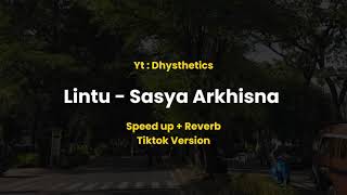 Lintu - Sasya Arkhisna ( SpeedUp Reverb ) Tiktok Version || Dhy Lyrics