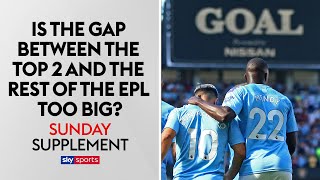 Is the gap between the Top 2 and the rest of the EPL too big? | Sunday Supplement | 22nd September