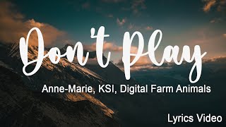 Don’t Play - Anne-Marie x KSI x Digital Farm Animals [ Lyric Video ]