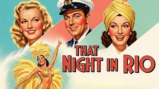 That Night In Rio (1941) | Hollywood’s Golden Musical Era