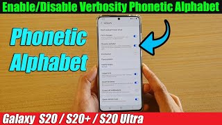 Galaxy S20/S20+: How to Enable/Disable Verbosity Phonetic Alphabet