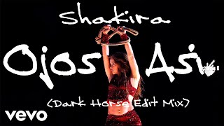 Shakira - Ojos Asi (Dark Horse Edit Mix)