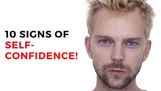 10 Signs of Self-Confidence (How Confident Are You?)