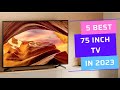 5 Best 75 inch TVs to buy in 2024