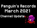 Penguin's Records March 2021 Channel Update