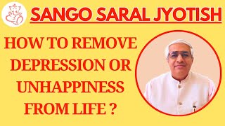 How To Easily  Remove Depression Or Unhappiness From Life ?