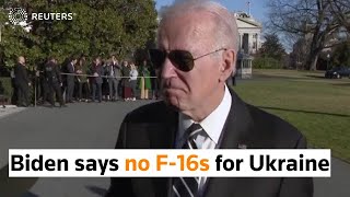 Biden says no F-16s for Ukraine as Russia claims gains