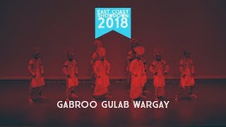 Gabroo Gulab Wargey @ East Coast Showdown 2018