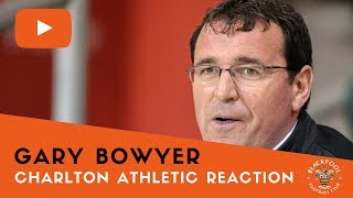 Charlton Athletic Reaction | Gary Bowyer