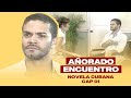 NOVELA CUBANA: AÑORADO ENCUENTRO - Cap.1 Extended (Television Cubana)