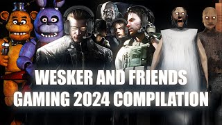 Wesker and Friends Gaming 2024 Compilation