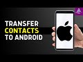 How To Transfer Contacts From iPhone To Android Without Computer (2025 Guide)