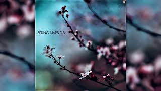 Ambient - Spring Maps 0.5 [Full Album]