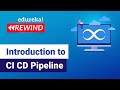 Introduction to CI CD Pipeline | CI CD Explained | DevOps Training | Edureka | DevOps Rewind - 5