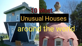 10 Most Unusual Houses around the world