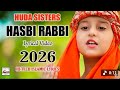 2026 New Heart Touching Beautiful Naat Sharif - Hasbi Rabbi - Huda Sisters Hi-Tech Islamic Naats🌹🌜