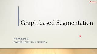 4_4 Graph based Segmentation || Image Segmentation