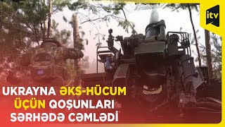 Ukrayna tərəfi açıqladı: Rusiya bir qədər irəlilədi