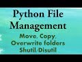 Python Tutorials: Move, Overwrite, Copy directories(shutil, disutil)