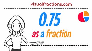 What is 0.75 as a Fraction?