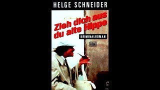 zieh dich aus du alte hippe - helge schneider wdr´94