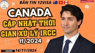 Tin tức nhập cư CANADA mới nhất: Cập nhật thời gian xử lý IRCC cho tháng 11/2024