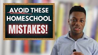 7 Homeschool Mistakes You MUST Avoid!