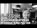 AL-FATIHAH BEKAS ADUN DILAPORKAN MENINGGAL DUNIA PAGI TADI