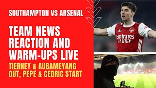 Southampton vs Arsenal - Team news reaction and warm-ups live