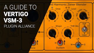 Deep dive guide to VERTIGO VSM-3 by Plugin Alliance - tutorial