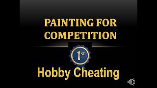 Hobby Cheating 150 - How to Paint for Competition