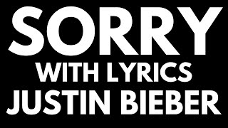 Justin Bieber - Sorry with Lyrics