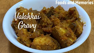 Valakkai Gravy Recipe | Plantain Gravy | Valakkai Curry | சுவையான வாழைக்காய் கிரேவி