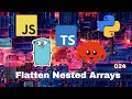 018 Flatten Nested Arrays - JavaScript, Typescript, Python, Go & Rust