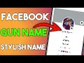 Facebook Gun Name | How To Make A Stylish Facebook Name | Facebook Stylish Name Id |